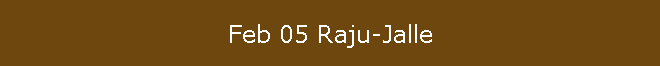 Feb 05 Raju-Jalle